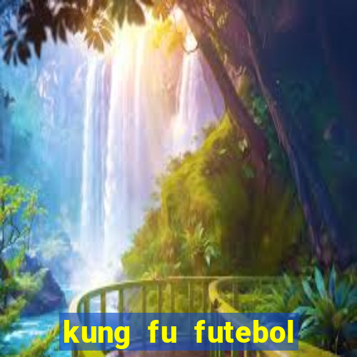 kung fu futebol clube download